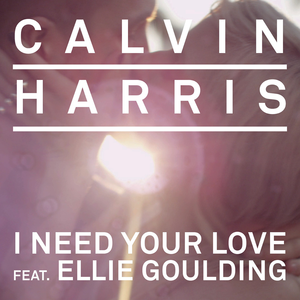 Calvin Harris I Need Your Love ft Ellie Goulding cover photo