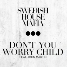 Swedish House Mafia - Don't You Worry Child (feat. John Martin)