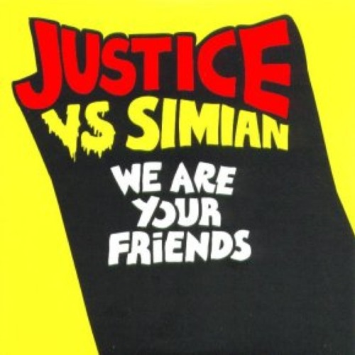 Justice - We Are Your Friends 
