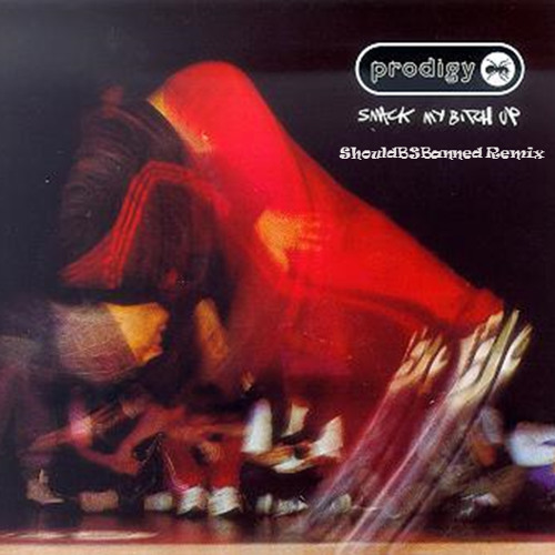 The Prodigy – Smack My Bitch Up